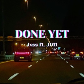 Done Yet (feat. JD11) Jxss