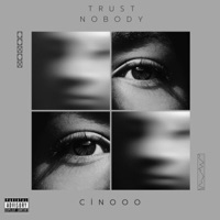 Trust Nobody - Single - Cinooo