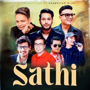 Sathi (feat. Raju Gurung, Arjun Sapkota & Prakash Parajuli)