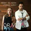 Alfonso Lugo & Regina Blandón - GRAVEDAD