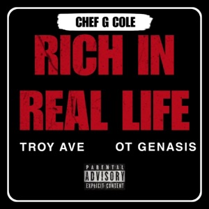 Rich in Real Life (feat. O.T. Genasis & Troy Ave)