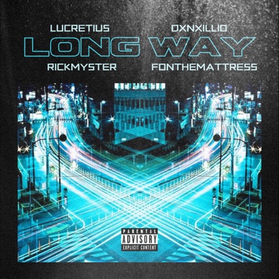 Longway (feat. FonTheMattress & Rickmystersa) - Single