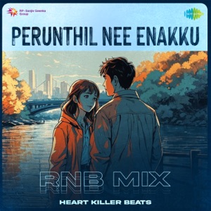 Perunthil Nee Enakku (RnB Mix)