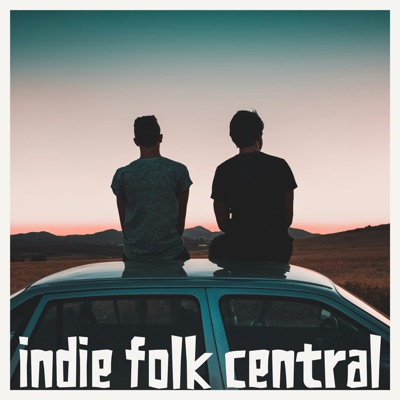 Chill Indie Folk, Moody Songs Vol. 1 (Indie Folk Central)