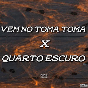 Vem no Toma Toma X Quarto Escuro