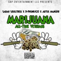Marijuana All-Time Veterans (feat. Artus Mansoir & D-Phunk420) - Single - Sarah Soulstress