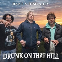 DRUNK ON THAT HILL (feat. HimLahey) - Single - RKKT