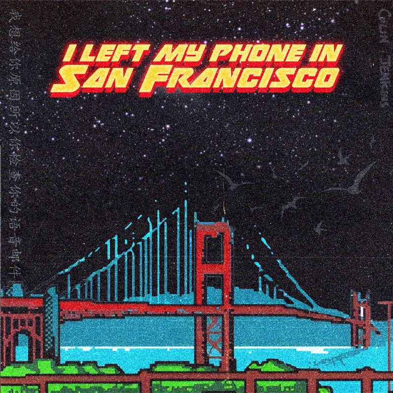 I Left My Phone in San Francisco - Single