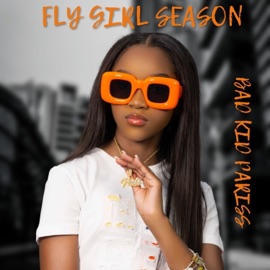 Fly Girl Season Bad Kid Pariss