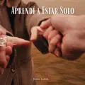Aprendí A Estar Solo