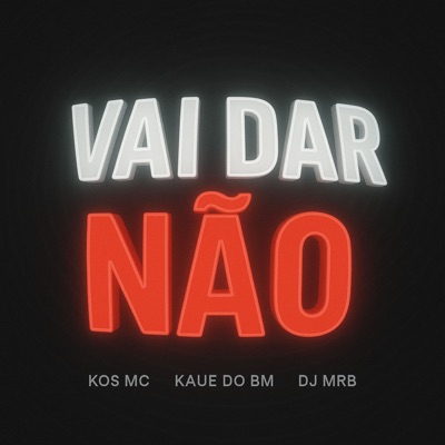 Vai Dar Não (feat. DJ MRB) - Single
