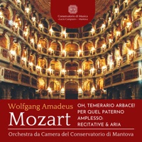 Mozart: Oh, temerario Arbace! - Per quel paterno amplesso: Recitative & Aria, K. 79 - Single - Orchestra da Camera del Conservatorio di Mantova, Luca Bertazzi, Giorgia Francesconi & Eleonora Buratto