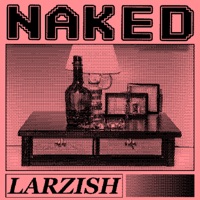 Naked - Single - Larzish