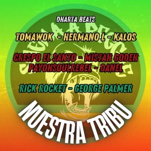 Nuestra Tribu (Suena a Reggae), Vol.9 [feat. Payoh SoulRebel, Mistah Godeh, RickRocket, CRESPO EL SANTO, George Palmer, Danel, La Loquera, Dharta Beats & Aaron Mslp]