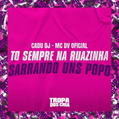 To Sempre na Ruazinha, Sarrando uns Popo - Single