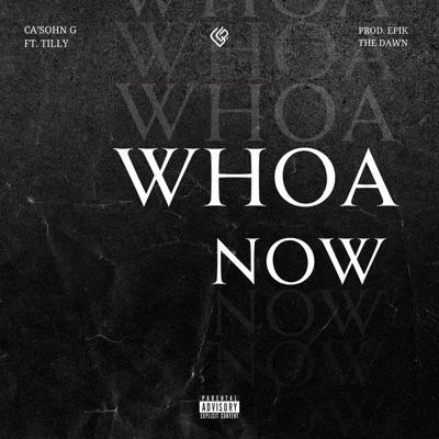 Whoa Now (feat. Tilly) - Single