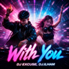 With You - DJ EXCUSE & DJ.ILHAM new Single