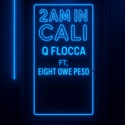 2 AM IN CALI (feat. EIGHTOWE PE$O) - Single