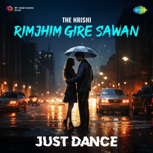 Rimjhim Gire Sawan (Just Dance)