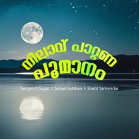Nilaavu Paattana Poomanam (feat. Sangeeth Sagar & Shebi Samandar) - Single - Suhail Sulthan