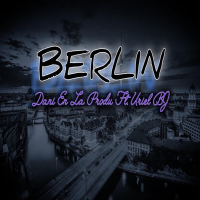 BERLIN (feat. Uriel BJ) - Single