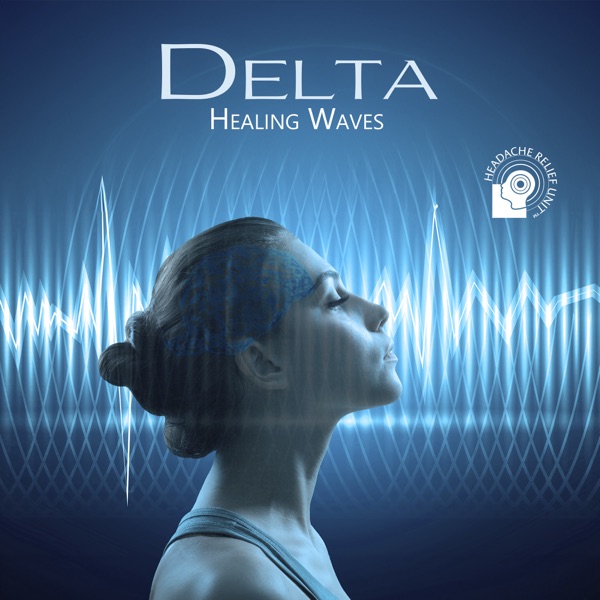 Delta Healing Waves: Stress Relief Frequency for Migraine