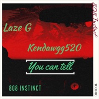 You can tell (feat. Kendawgg520) - Single - Laze G