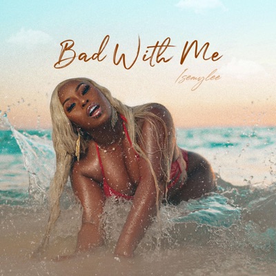 Bad with Me - Single