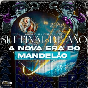 Set Final de Ano a Nova Era do Mandelão