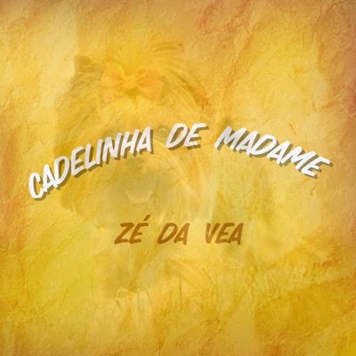 Song - Cadelinha de Madame - Zé da Vea