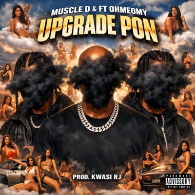 UPGRADE PON (feat. OHMEOMY & KWASI RJ) - Single