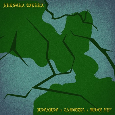 Nuestra Tierra (feat. Wise Up* & Camorra) - Single