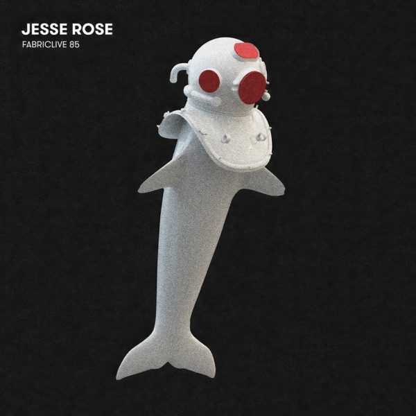 FABRICLIVE 85: Jesse Rose (DJ Mix)