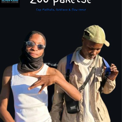 Zuu o paketetse (feat. Gustavo & Flow Reece) - Single
