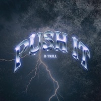 PUSH IT - Single - B. Trill