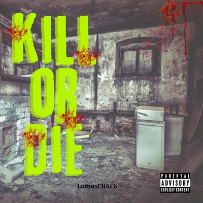 KILL OR DIE (feat. PERK, H.SAPIENS, BORCKS ONE & DYESTRA) - Single