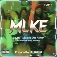 MLKE (feat. Spaidez, Joe Kotten & Bobby Robinson) - Single - iGh3tto