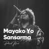 Mayako Yo Sansarma - Single