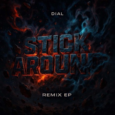 STICK AROUND (THE REMIXES) [feat. REX] - EP