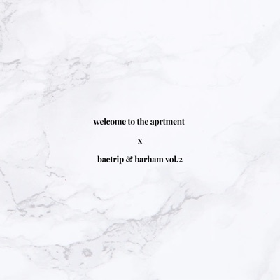 baetrip & barham: welcome to the aprtment, vol. 2 (DJ Mix)