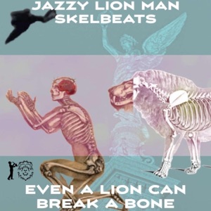 EVEN A LION CAN BREAK A BONE