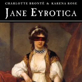 Jane Eyrotica (Unabridged)