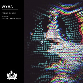 W Y H A (Franklyn Watts Remix) Ferra Black