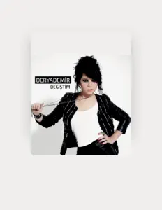 Écoutez Derya Demir, regardez des vidéoclips, lisez la biographie, consultez les dates de tournée et plus encore !