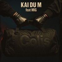 COLIS (feat. MIG) - Single - Kai Du M