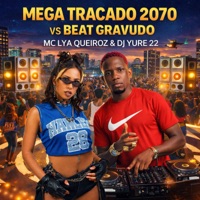 Mega Traçado 2070 Vs Beat Gravudo - Single - Mc Lya Queiroz & San Danado