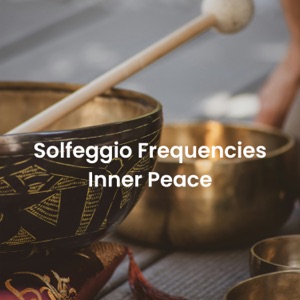 Solfeggio Frequencies Inner Peace