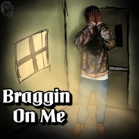 Braggin On Me - Single - TrillCamm