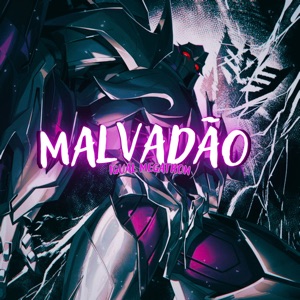 Malvadão Igual Megatron
