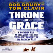 Throne of Grace - Tom Clavin &amp; Bob Drury Cover Art